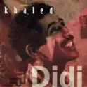 Khaled: Didi