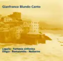 Gianfranco Blundo Canto: Liguria - Fantasia Sinfonica - Elegia - Romanzetta - Notturno