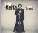 Salif Keita: Un Autre Blanc