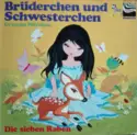 Gebrüder Grimm: Brüderchen Und Schwesterchen / Die Sieben Raben