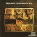 Blood, Sweat And Tears: Blood, Sweat & Tears Greatest Hits