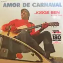 Jorge Ben Trio: Amor De Carnaval