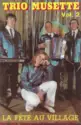Trio Musette: La Fête Au Village (Trio Musette Vol. 2)