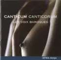 Les Voix Baroques: Canticum Canticorum