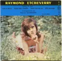 Raymond Etcheverry: Chante Et Joue