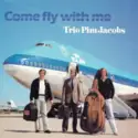 The Pim Jacobs Trio: Come Fly With Me