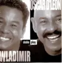 Oscar D' León Y Wladimir: Doble Play