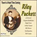Riley Puckett: There's A Hard Time Coming