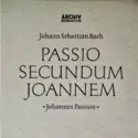 Johann Sebastian Bach: Passio Secundum Joannem - »Johannes Passion«