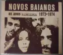 Os Novos Baianos: Os Anos Continental 1973 - 1974