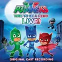 PJ Masks: Time To Be A Hero Live! (Original Cast Recording)