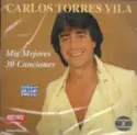 Carlos Torres Vila: Mis Mejores 30 Canciones