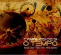 Martim César Gonçalves - Paulo Timm - Hélio Ramirez Farias: Caminhos De Si - O Tempo