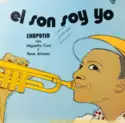 Chappottin Y Sus Estrellas Con Miguelito Cuní Y Rene Alvarez [2]: El Son Soy Yo