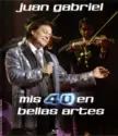 Juan Gabriel: Mis 40 En Bellas Artes