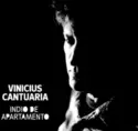 Vinicius Cantuária: Indio De Apartamento = アパート暮らしのインヂオ