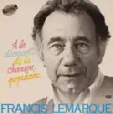 Francis Lemarque: A La Découverte De La Chanson Populaire