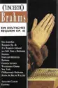 Johannes Brahms: Ein Deutsches Requiem Op. 45