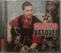 Cacho Vasquez: Cacho Vásquez
