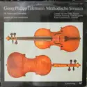 Georg Philipp Telemann - Conrad von der Goltz, Christina Hussong, Klaus Linsenmeyer: Methodische Sonaten (Für Violine Und Generalbaß Gespielt Auf Einer Stradivarius)