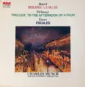 Claude Debussy / Maurice Ravel / Jacques Ibert - Charles Munch, Boston Symphony Orchestra: Bolero-La Valse/Afternoon Of A Faun/Escales