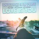 Outforce [2] & Pulse [30] Feat. Donna Marie [3]: Love Is You