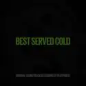 Pilotpriest: Best Served Cold - Original Soundtrack Recording By Pilotpriest