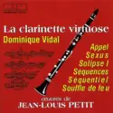 Dominique Vidal - Œuvres De Jean-Louis Petit: La Clarinette Virtuose