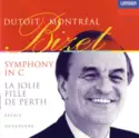 Charles Dutoit, Orchestre symphonique de Montréal, Georges Bizet: Symphony In C · La Jolie Fille De Perth · Patrie · Ouverture