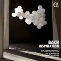 Johann Sebastian Bach, Juliette Hurel, Ensemble Les Surprises, Louis-Noël Bestion de Camboulas: Inspiration