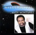 Andy Montañez: Serie Millennium 21