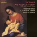 Tomás Luis De Victoria / Westminster Cathedral Choir, Martin Baker [2]: Ave Regina Caelorum And Other Marian Music