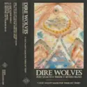 Dire Wolves: I Just Wasn't Made For These Set Times