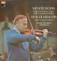 Felix Mendelssohn-Bartholdy, Yehudi Menuhin, London Symphony Orchestra, Rafael Frühbeck De Burgos: Violin Concerto In E Minor / Violin Concerto In D Minor