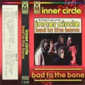 Inner Circle: Bad To The Bone