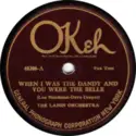 The Lanin Orchestra: When I Was The Dandy And You Were The Belle / My Best Girl