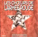 The Alexandrov Red Army Ensemble Dirigés Par: Boris Alexandrov: Les Chœurs De L'Armée Rouge