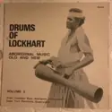 Australian Aborigines: Drums Of Lockhart - Aboriginal Music Old And New Volume 2