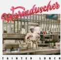 Warmduscher [3]: Tainted Lunch