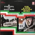 Ennio Morricone: A Fistful Of Dollars = Per Un Pugno Di Dollari / For A Few Dollars More = Per Qualche Dollaro In Piu