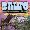 Balto [2]: Black Snake Mojave Blues