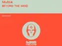 Mutca: Beyond The Mind