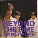 TM Network: Beyond The Time (メビウスの宇宙を越えて)