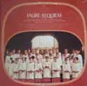 Gabriel Fauré - The King's College Choir Of Cambridge / David Willcocks / John Carol Case / Robert Chilcott / John Wells [4] / New Philharmonia Orchestra: Requiem & Pavane