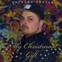 Anthony Frazer: My Christmas Gift