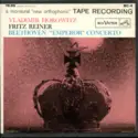 Ludwig van Beethoven - Vladimir Horowitz, Fritz Reiner, RCA Victor Symphony Orchestra: "Emperor" Concerto
