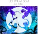 LET DRUM BEAT: Lua Cheia