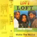 Loft: Wake The World