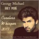 George Michael vs. Huey Moré: Careless Whisper 2017