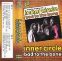 Inner Circle: Bad To The Bone